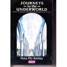 Journeys to the Underworld - Fiona Pitt-Kethley