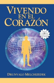 Vivendo En El Corazon - Drunvalo Melchizedek