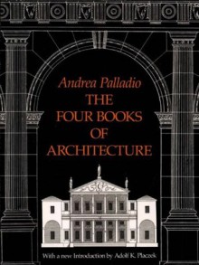 The Four Books of Architecture (Dover Architecture) - Andrea Palladio, Adolf K. Placzek