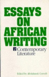 Essays in African Writing, II: A Re-Evaluation - Abdulrazak Gurnah