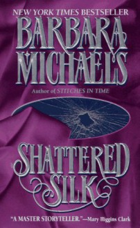 Shattered Silk - Barbara Michaels