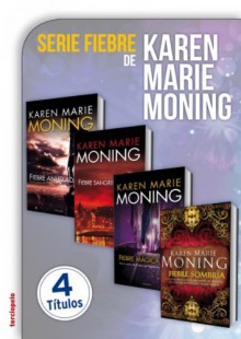 Serie Fiebre (Spanish Edition) - Karen Marie Moning, Isabel Margeli, Surià Scheherezade, Nieves Calvino