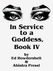 In Service to a Goddess - Ed Howdershelt