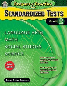 Prepare & Practice for Standardized Tests, Grade 2: Language Arts, Math, Social Studies, Science - Julia Mcmeans