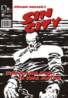 Sin City: Una Dama por la Cual Matar 1/3 - Frank Miller