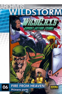 Archivos Wildstorm: WildC.A.T.s 6: Fire from Heaven, primera parte - Alan Moore, Warren Ellis, Ryan Benjamin