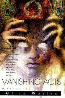 Vanishing Acts - Ellen Datlow, Suzy McKee Charnas, Ted Chiang, Avram Davidson