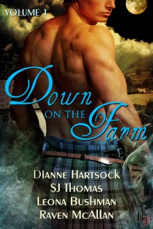 Down on the Farm Vol 1 - Dianne Hartsock, S.J. Thomas, Leona Bushman, Raven McAllan