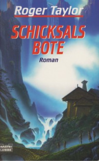 Schicksalsbote - Roger Taylor, Rainer Schumacher