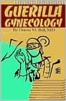 Guerilla Gynecology - Donna Bell