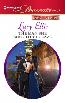 The Man She Shouldn't Crave - Lucy Ellis