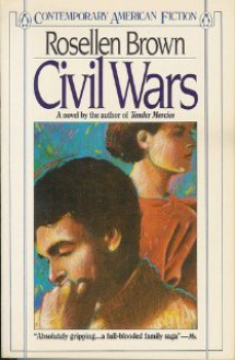 Civil Wars - Rosellen Brown