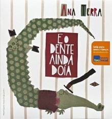 E o dente ainda doía - Ana Terra