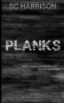 Planks - S.C. Harrison