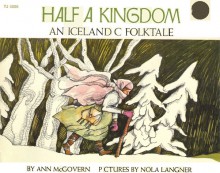 Half a Kingdom: An Icelandic Folktale - Ann McGovern