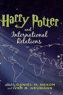 Harry Potter and International Relations - Daniel H. Nexon, Iver B. Neumann