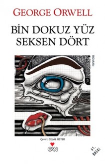 Bin Dokuz Yüz Seksen Dört - Celâl Üster, George Orwell