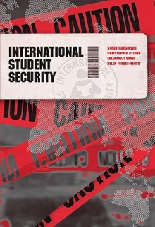 International Student Security - Simon Marginson, Chris Nyland, Erlenawati Sawir, Helen Forbes-Mewett