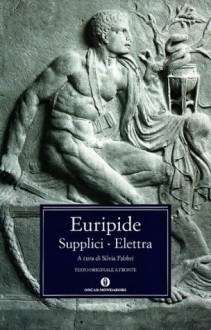 Supplici - Elettra - Euripides, Silvia Fabbri