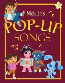 Nick Jr.'s Pop-up Songs - Sarah Albee, Bruce E. Foster