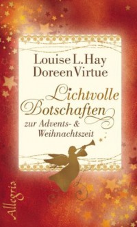 Lichtvolle Botschaften zur Advents- und Weihnachtszeit (German Edition) - Doreen Virtue, Louise L. Hay, Angelika Hansen