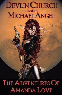 The Adventures of Amanda Love - Devlin Church, Michael Angel