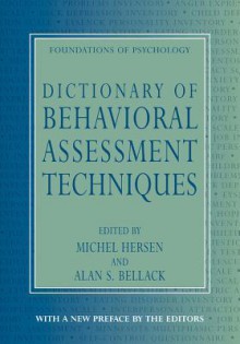 Dictionary of Behavioral Assessment Techniques (Foundations of Psychology) (Foundations of Psychology) - Alan S. Bellack, Michel Hersen, Albert S. Mobilio