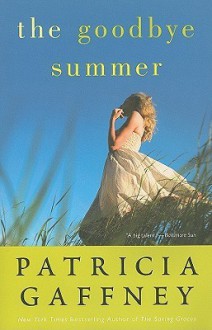 The Goodbye Summer - Patricia Gaffney