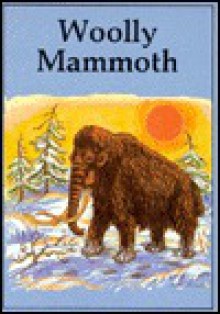 Woolly Mammoth (Dinosaur Lib Series) - Ron Wilson