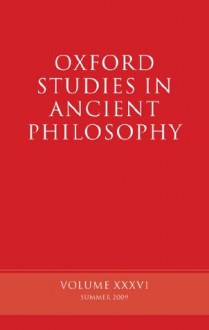 Oxford Studies in Ancient Philosophy, Volume XXXVI: v. 36 - Brad Inwood