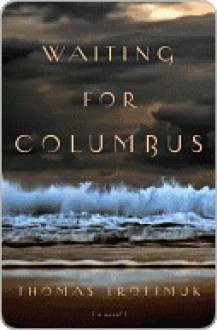 Waiting for Columbus - Thomas Trofimuk