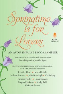 Springtime is for Lovers: An Avon Impulse eBook Sampler - Jennifer Ryan, Julie Brannagh, Codi Gary, Maya Rodale