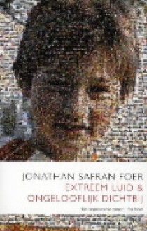 Extreem luid en ongelooflijk dichtbij - Jonathan Safran Foer, Gerda Baardman, Tjadine Stheeman