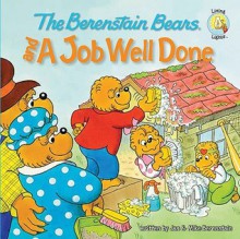 The Berenstain Bears and a Job Well Done - Jan Berenstain, Mike Berenstain