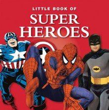 Little Book of Super Heroes - Michael Heatley