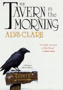 The Tavern in the Morning (Hawkenlye Mystery Trilogy) - Alys Clare