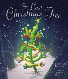 The Last Christmas Tree - Stephen Krensky