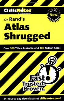 Atlas Shrugged - Andrew Bernstein, CliffsNotes, Ayn Rand