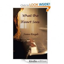 What the Heart Sees - Joan Hazel