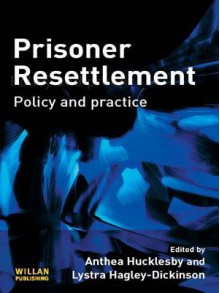 Prisoner Resettlement - Anthea Hucklesby, Lystra Hagley-dickinson