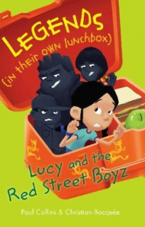 Lucy and the Red Street Boyz (Legends in their own lunchbox) - Paul Collins