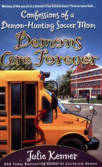 Demons Are Forever: Confessions of a Demon-Hunting Soccer Mom (Audio) - Julie Kenner, Laura Hicks