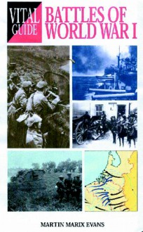 Battles of World War 1 - Martin Marix Evans