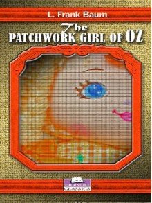 The Patchwork Girl of Oz - L. Frank Baum