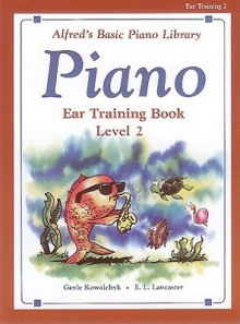 Alfred's Basic Piano Course Ear Training, Bk 2 - Alfred Publishing Company Inc.