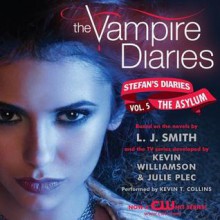 The Vampire Diaries: Stefan's Diaries #5: The Asylum (Audio) - Kevin T. Collins, L.J. Smith, Julie Plec