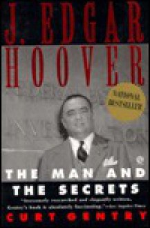 J. Edgar Hoover - Curt Gentry