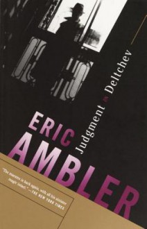 Judgment on Deltchev - Eric Ambler