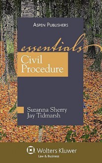 Civil Procedure: The Essentials (Essentials Series) (Essentials Series) - Suzanna Sherry, Jay Tidmarsh