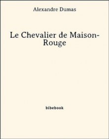 Le Chevalier de Maison-Rouge (French Edition) - Alexandre Dumas